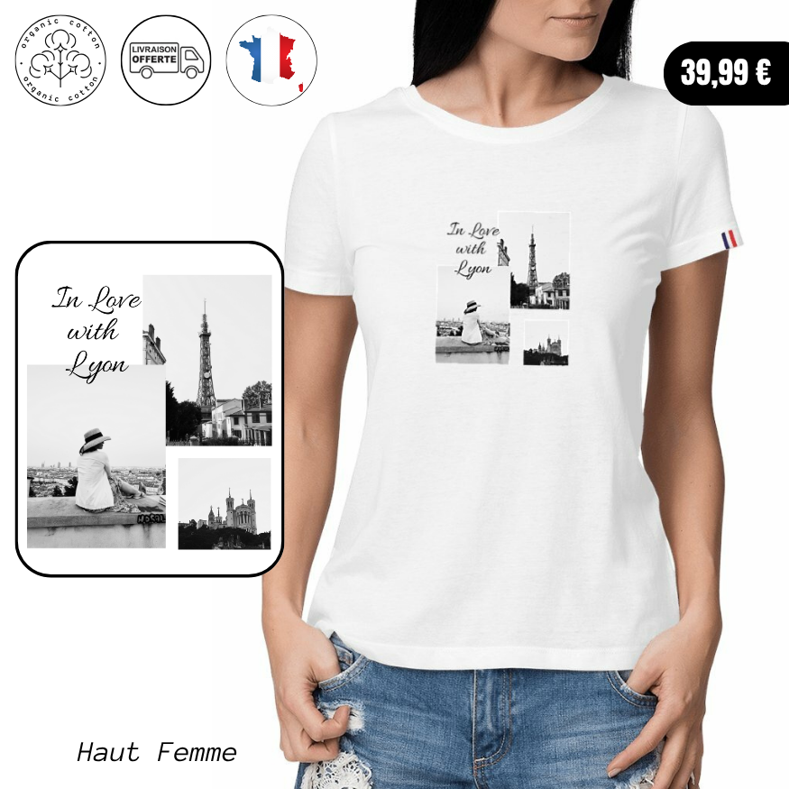 T-Shirt Bio " In love with Lyon"- 🇫🇷 Made in France 🇫🇷 - Femme