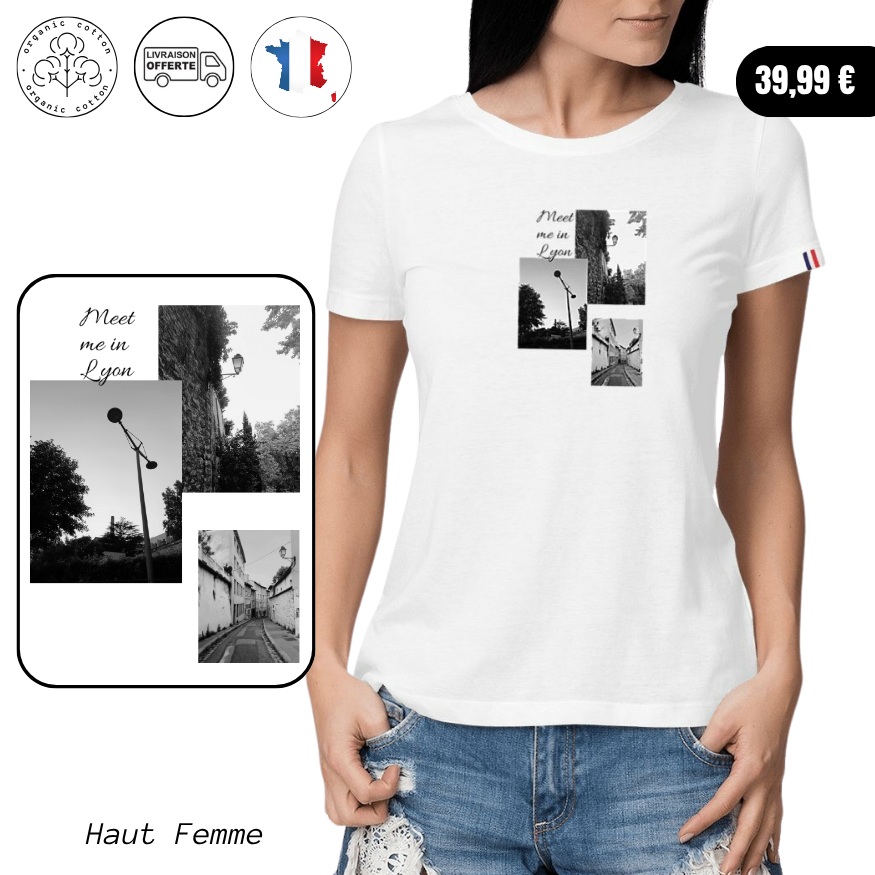 T-Shirt Bio " Meet me in Lyon"- 🇫🇷 Made in France 🇫🇷 - Femme