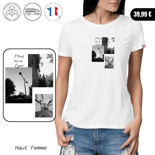 T-Shirt Bio " Meet me in Lyon"-  🇫🇷 Made in France 🇫🇷 - Femme